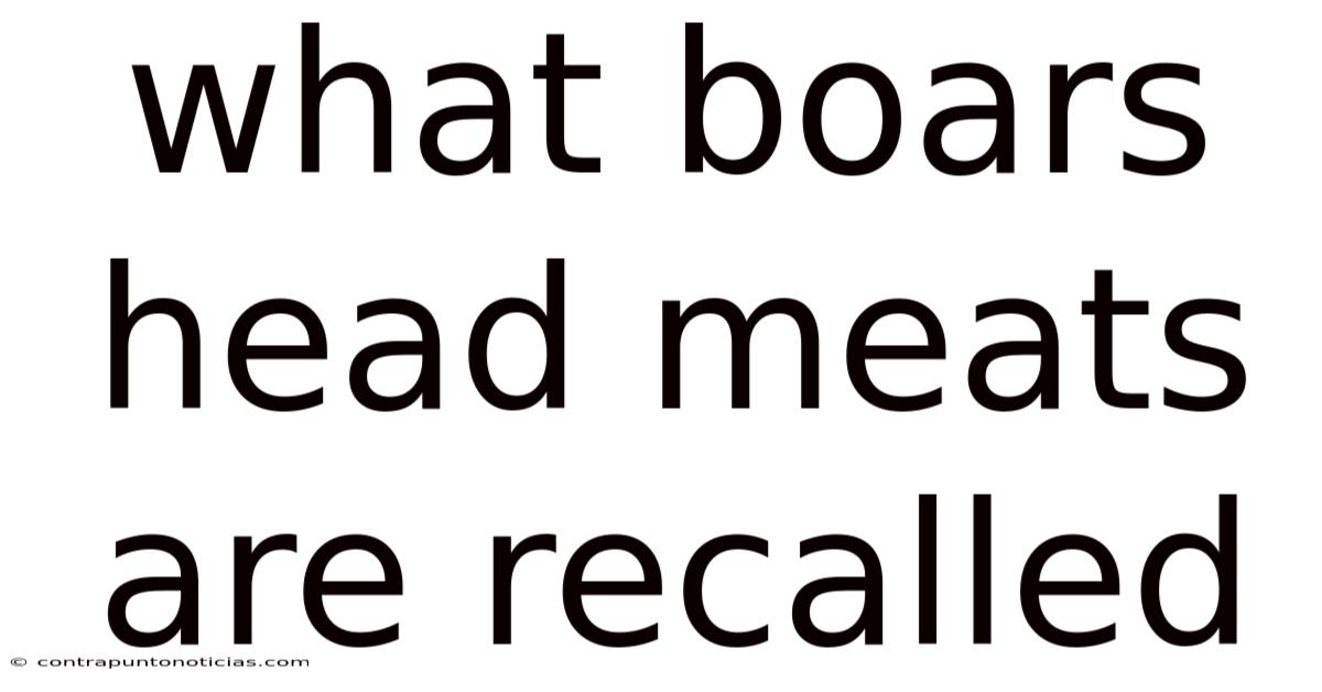 What Boars Head Meats Are Recalled