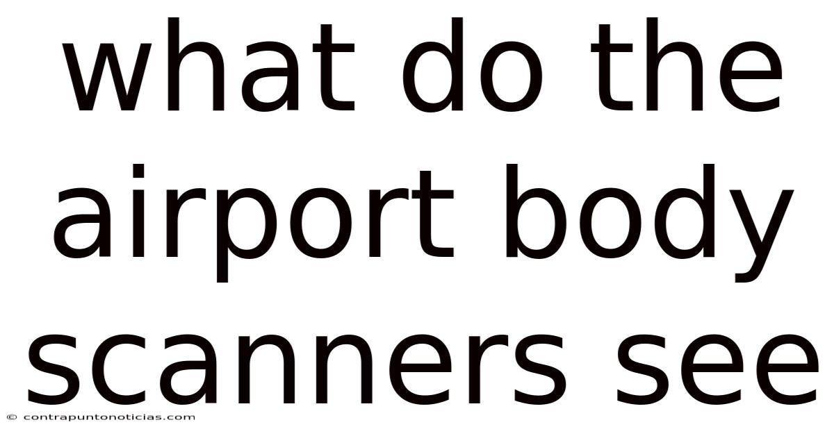 What Do The Airport Body Scanners See