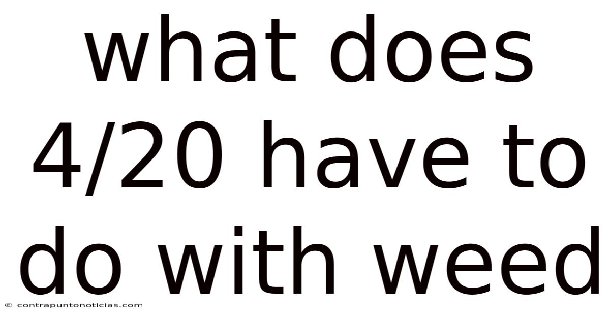 What Does 4/20 Have To Do With Weed