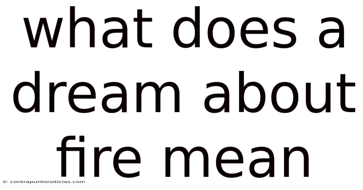 What Does A Dream About Fire Mean