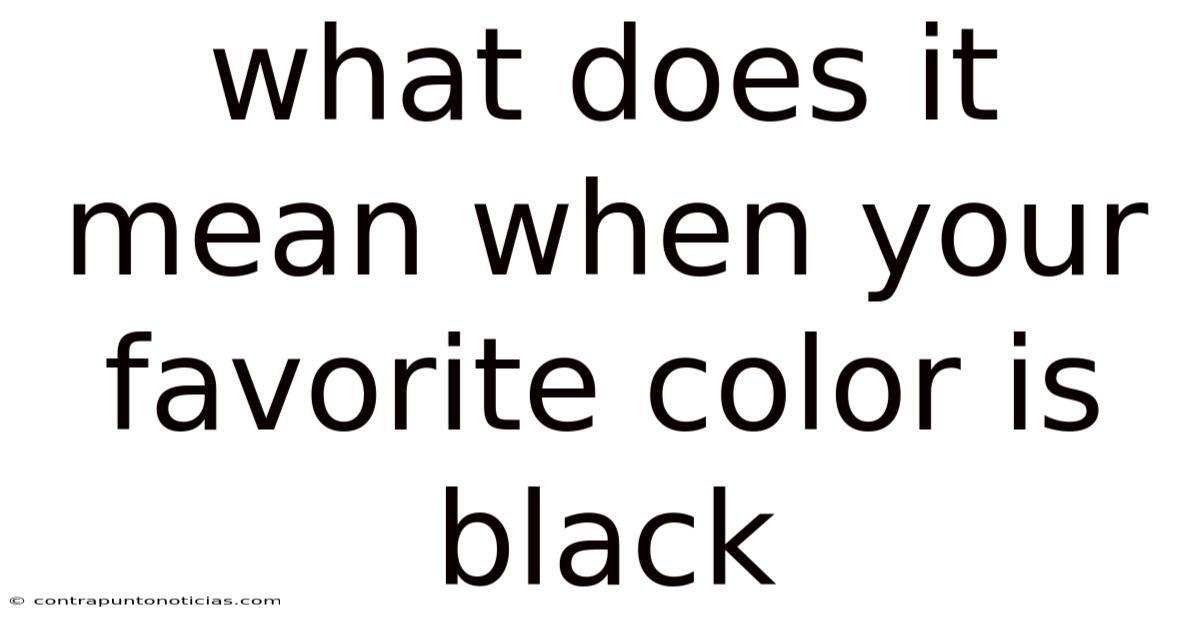 What Does It Mean When Your Favorite Color Is Black