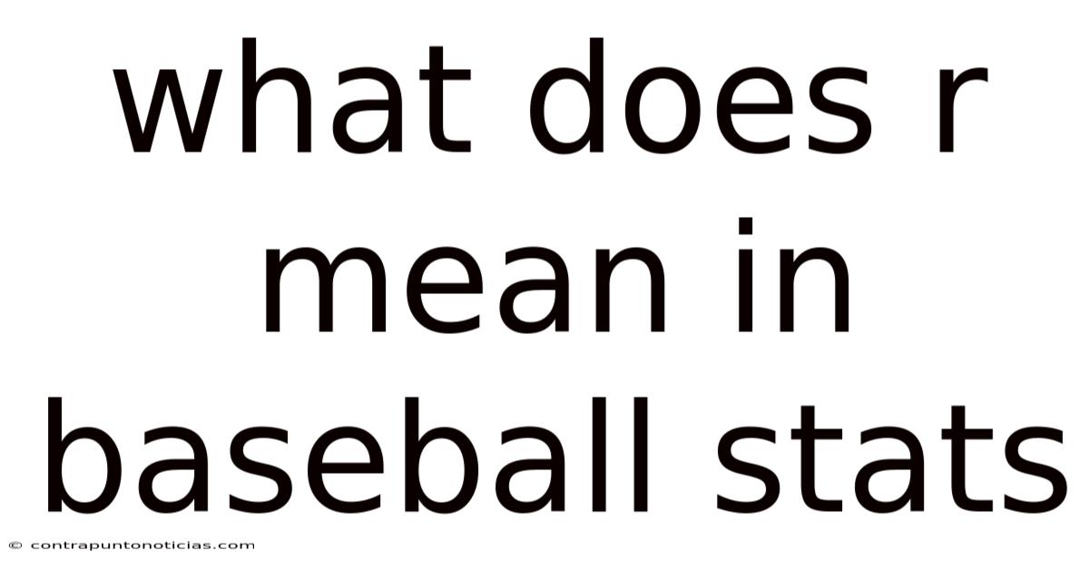 What Does R Mean In Baseball Stats