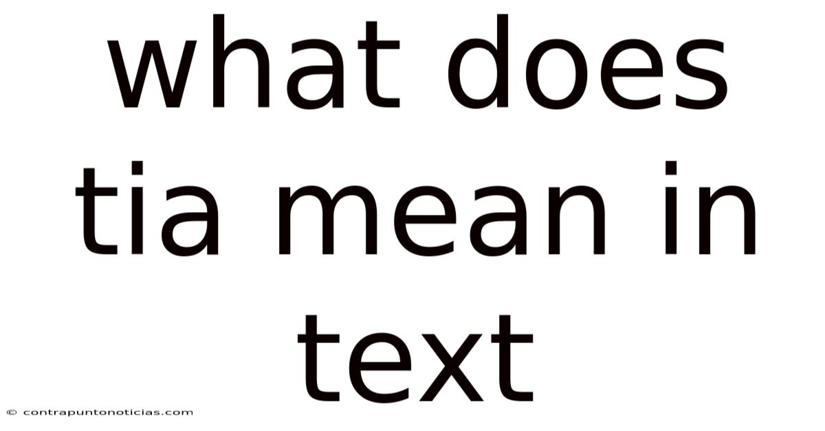 What Does Tia Mean In Text