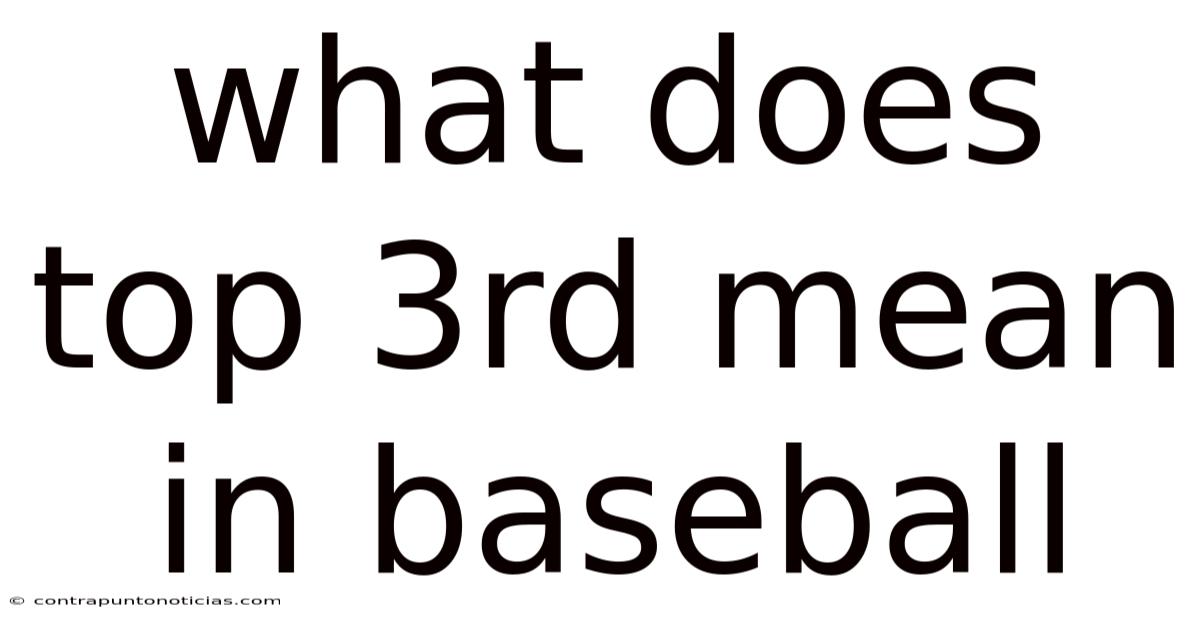 What Does Top 3rd Mean In Baseball