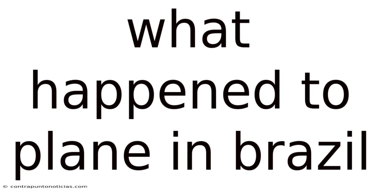 What Happened To Plane In Brazil