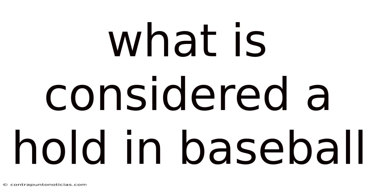 What Is Considered A Hold In Baseball