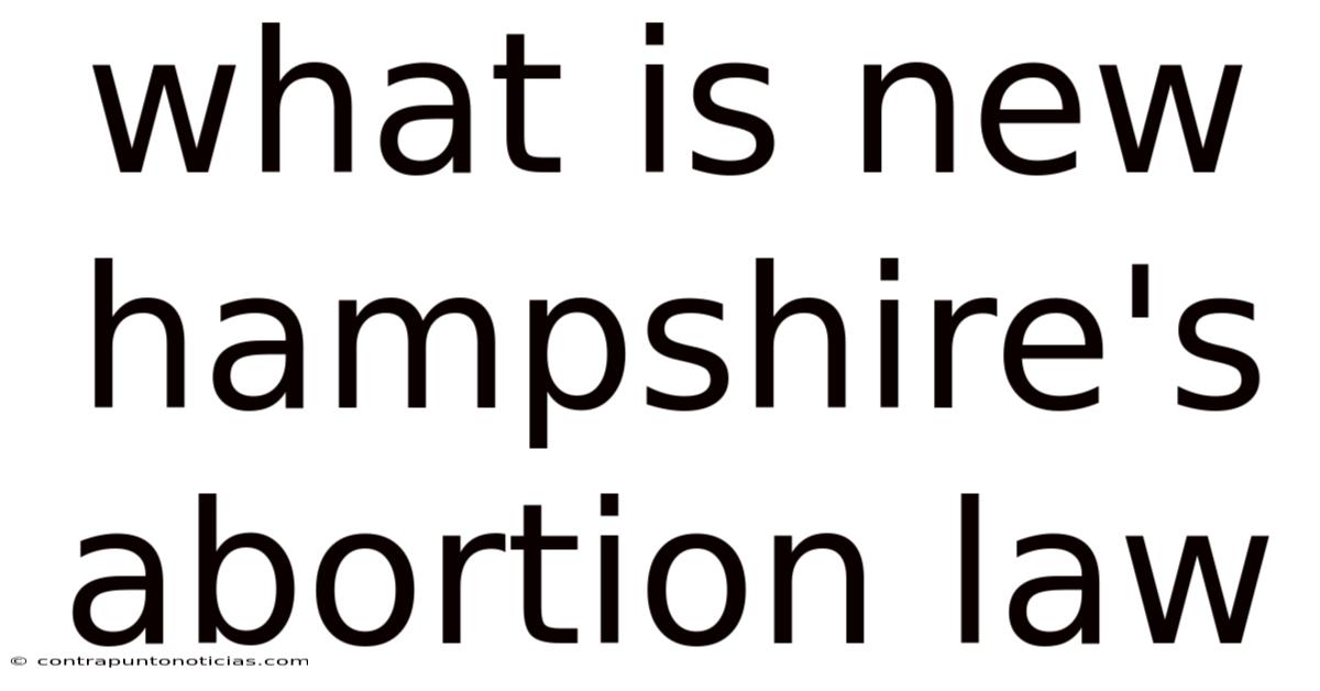 What Is New Hampshire's Abortion Law