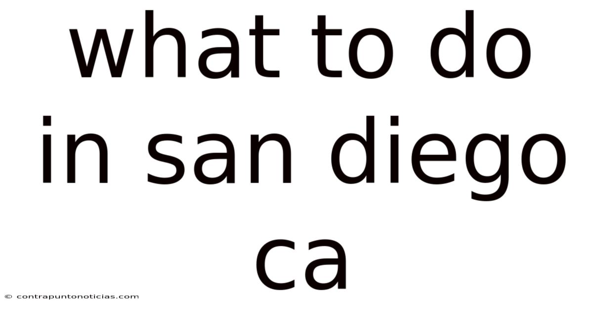What To Do In San Diego Ca