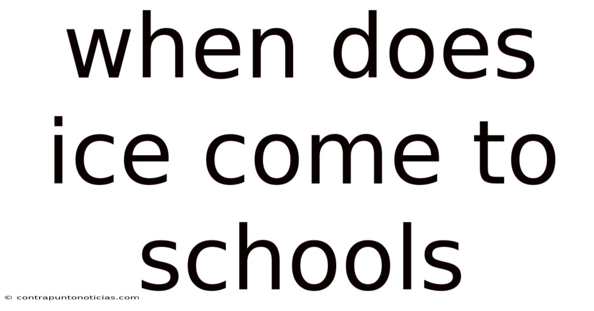 When Does Ice Come To Schools