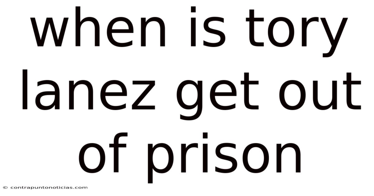 When Is Tory Lanez Get Out Of Prison