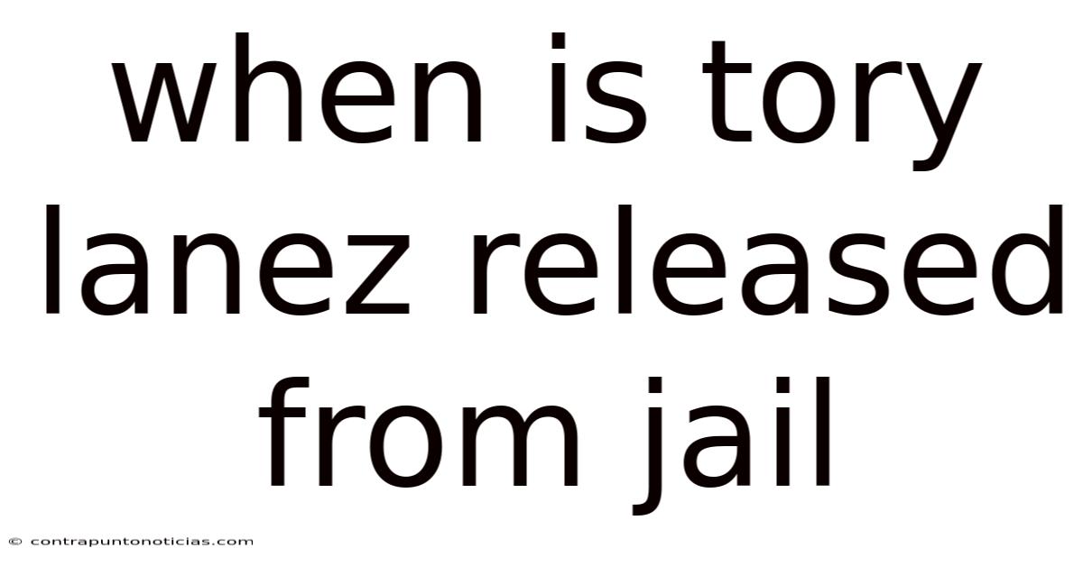 When Is Tory Lanez Released From Jail