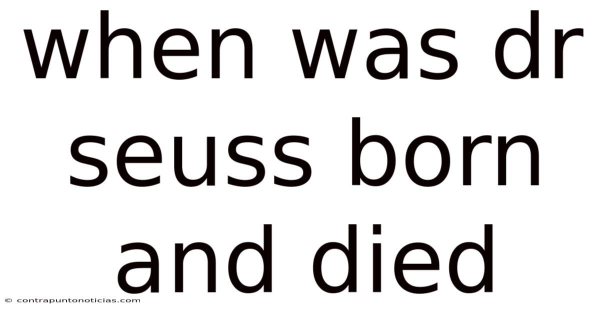 When Was Dr Seuss Born And Died