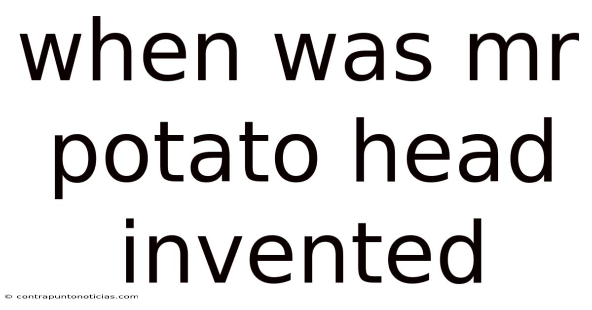 When Was Mr Potato Head Invented