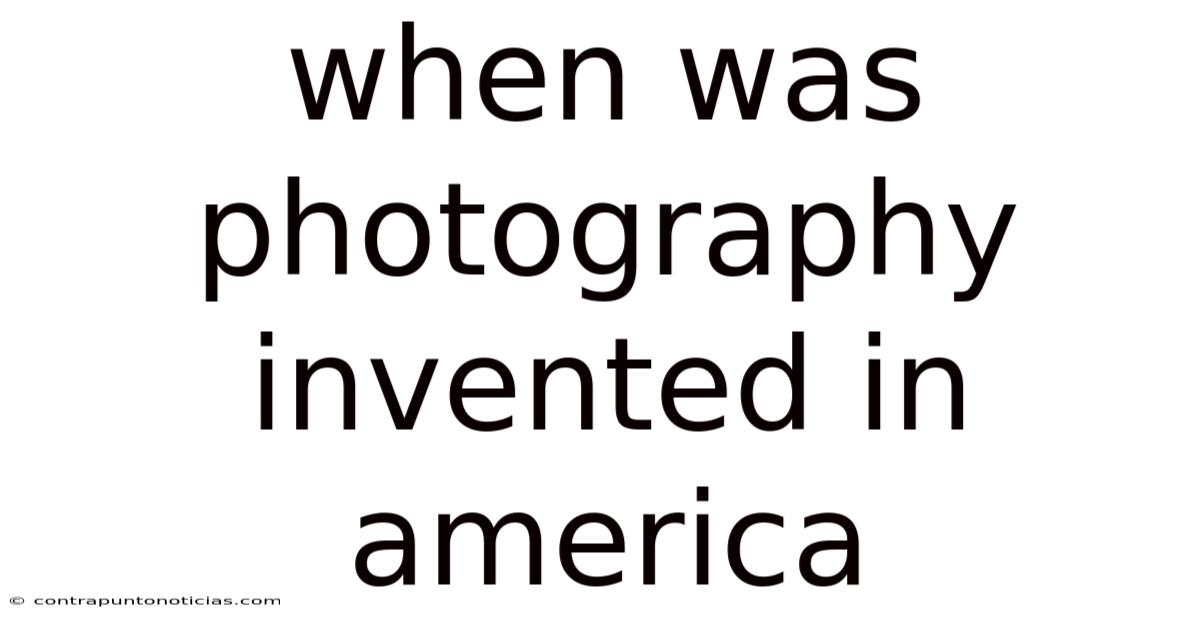 When Was Photography Invented In America