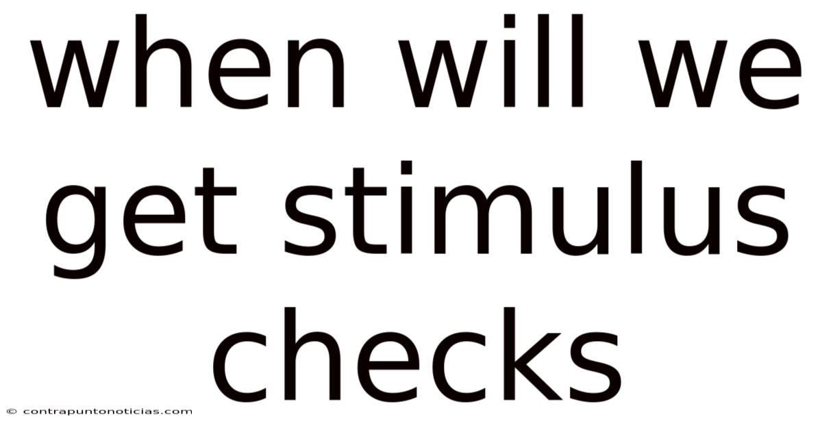 When Will We Get Stimulus Checks