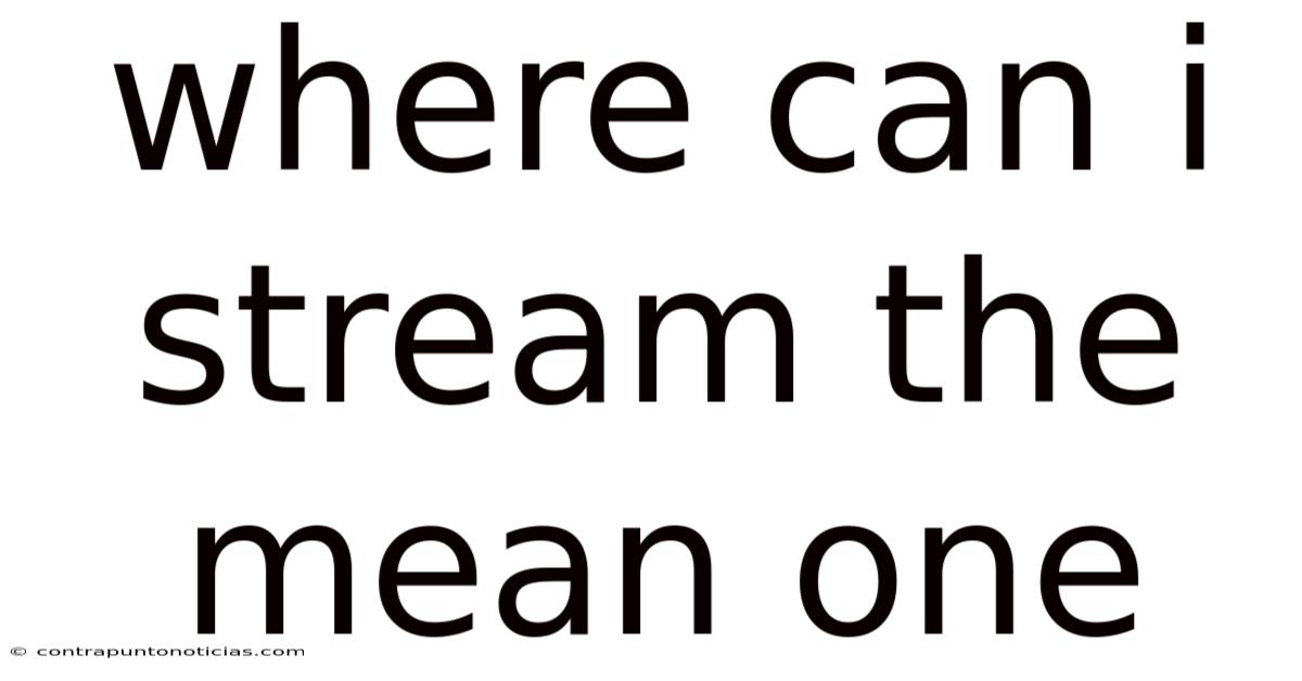 Where Can I Stream The Mean One