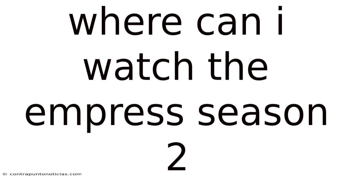 Where Can I Watch The Empress Season 2