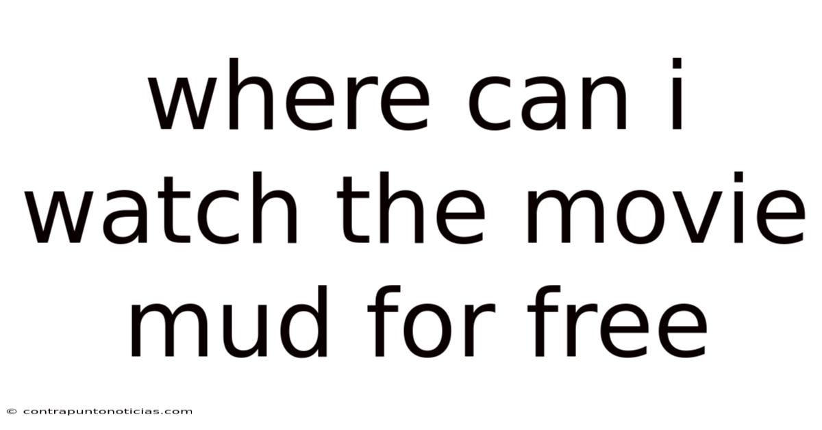 Where Can I Watch The Movie Mud For Free