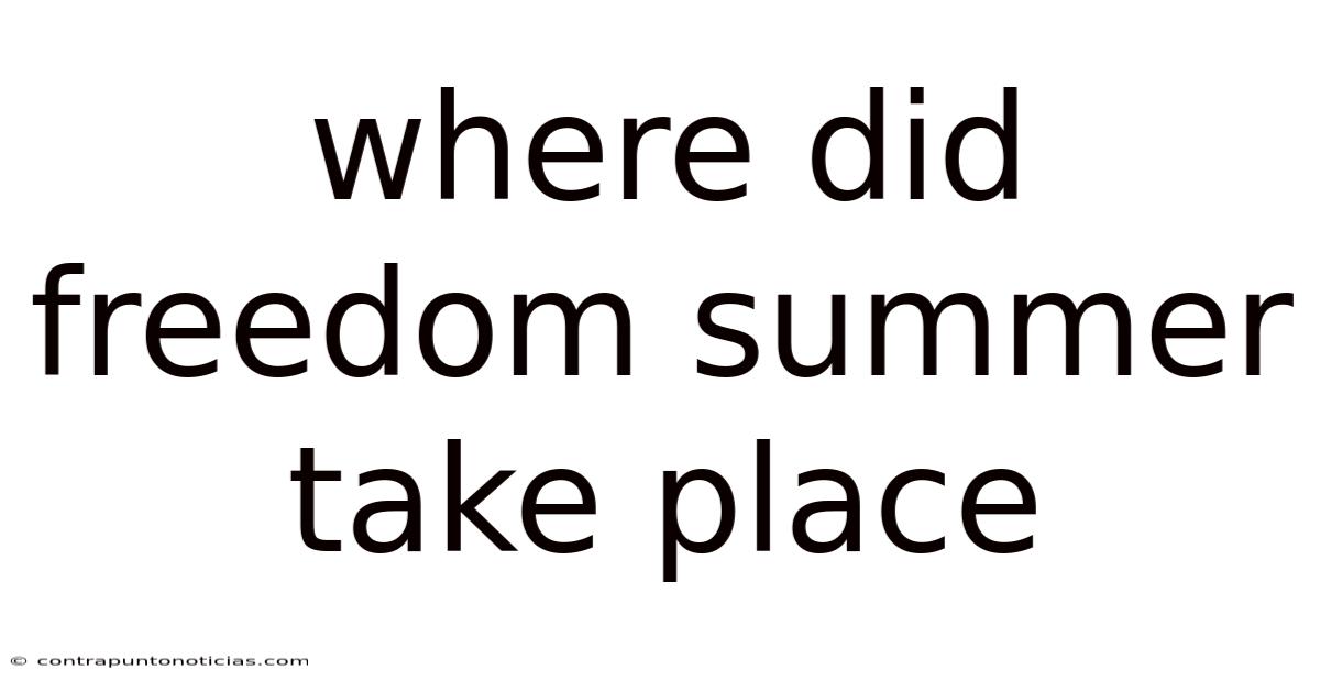 Where Did Freedom Summer Take Place