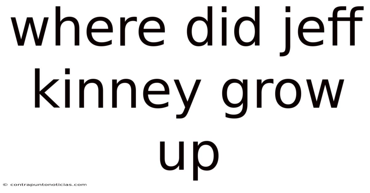 Where Did Jeff Kinney Grow Up