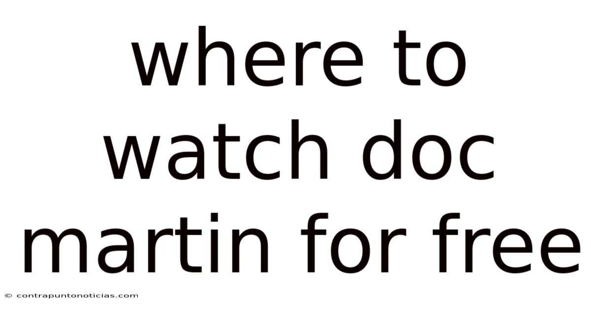 Where To Watch Doc Martin For Free