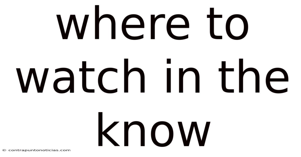 Where To Watch In The Know