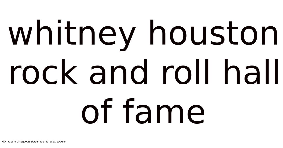 Whitney Houston Rock And Roll Hall Of Fame