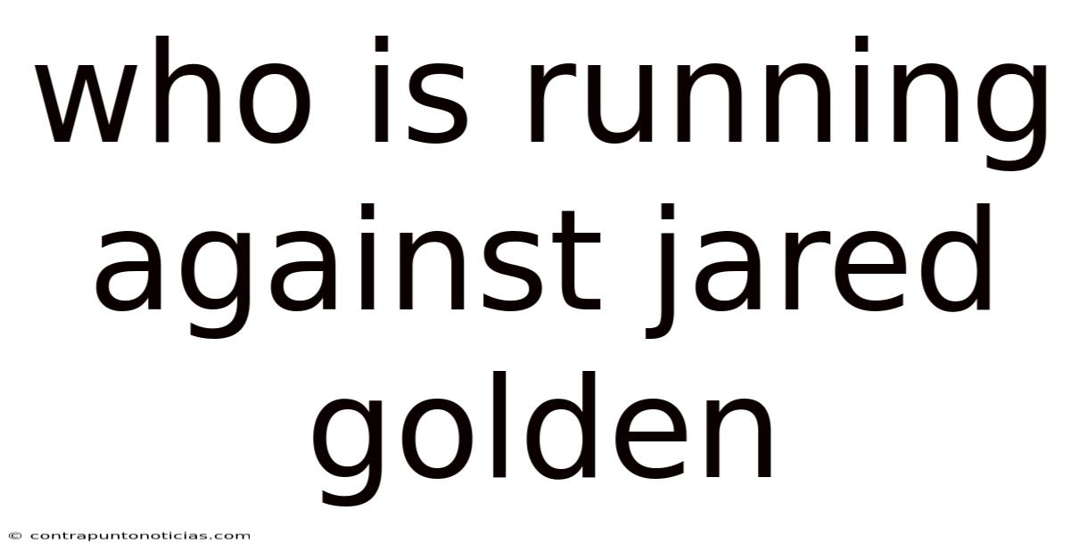 Who Is Running Against Jared Golden