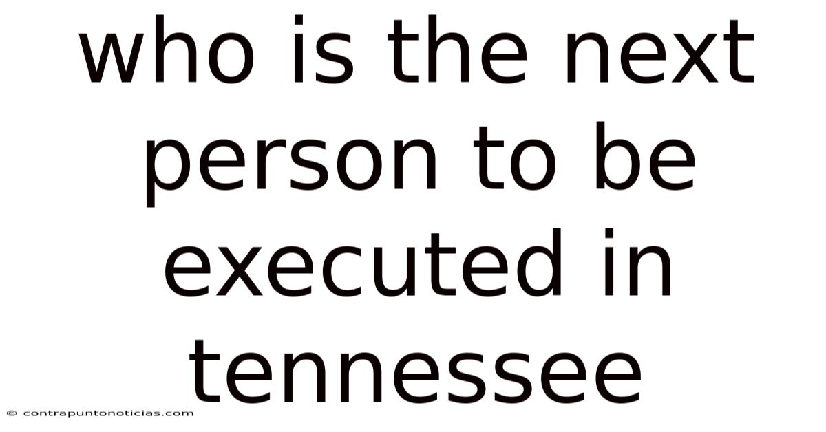 Who Is The Next Person To Be Executed In Tennessee
