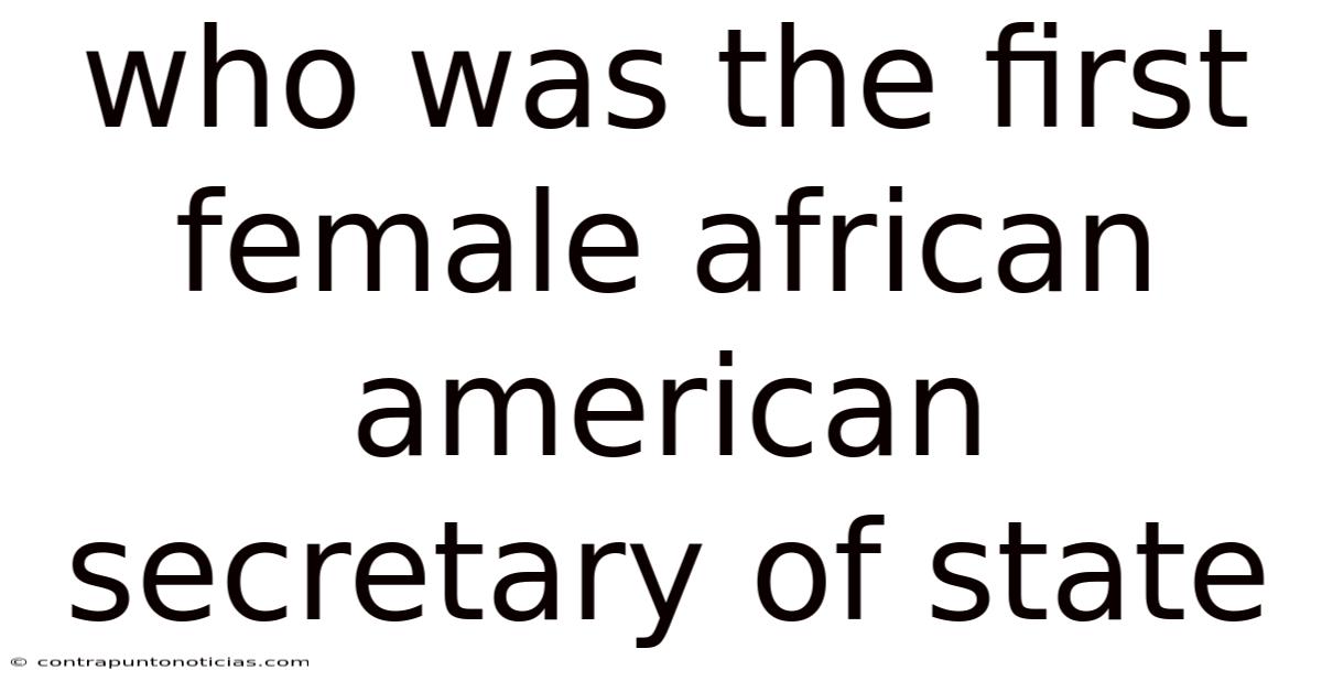 Who Was The First Female African American Secretary Of State