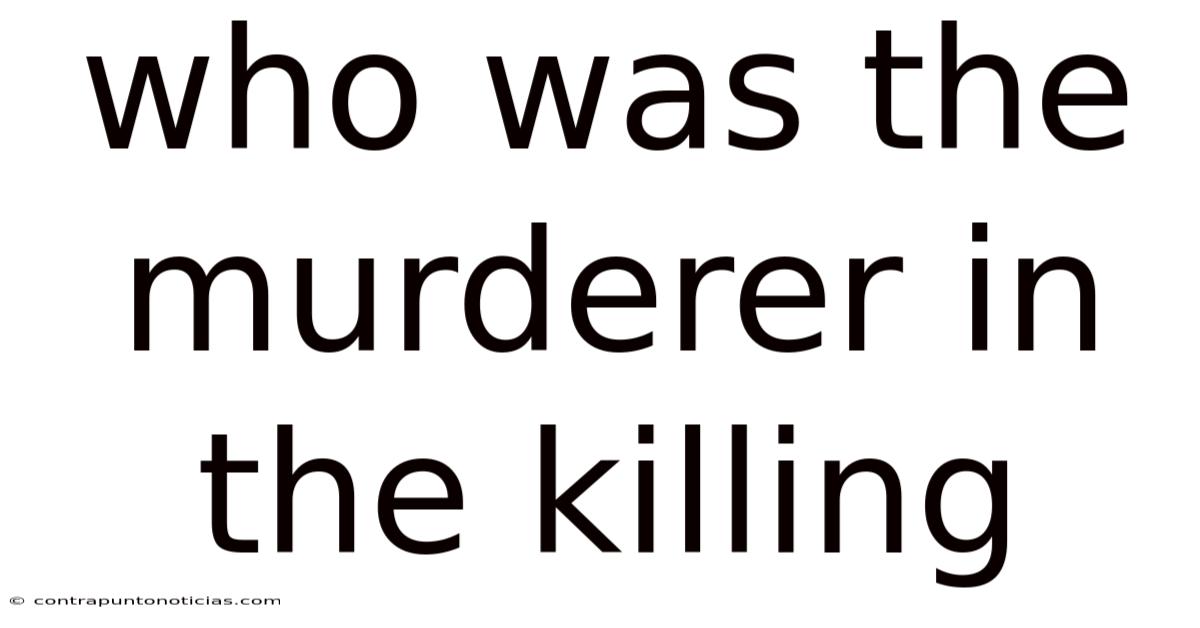 Who Was The Murderer In The Killing