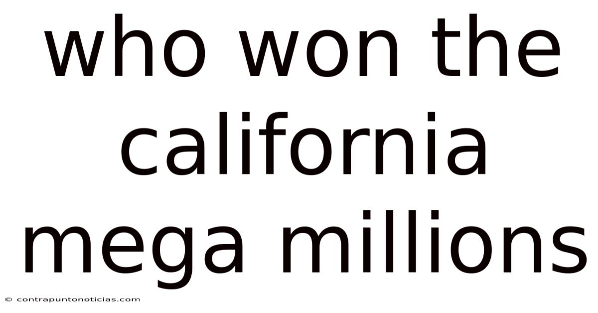 Who Won The California Mega Millions