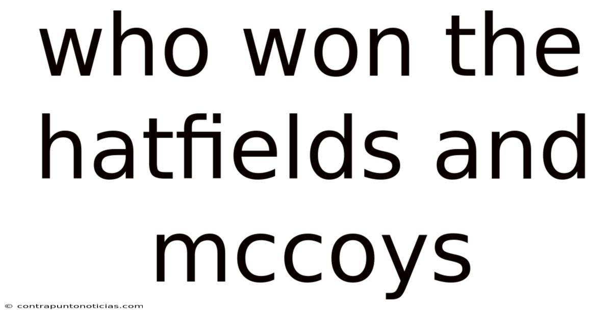 Who Won The Hatfields And Mccoys