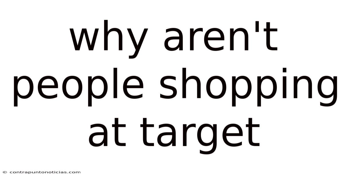Why Aren't People Shopping At Target