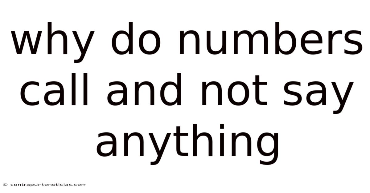 Why Do Numbers Call And Not Say Anything