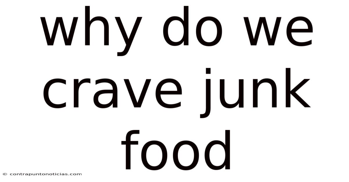 Why Do We Crave Junk Food