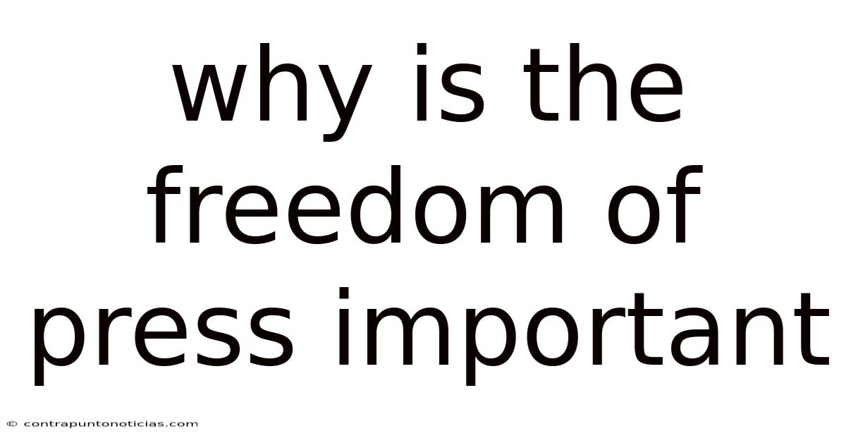 Why Is The Freedom Of Press Important