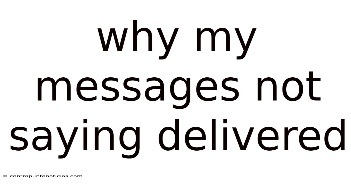Why My Messages Not Saying Delivered