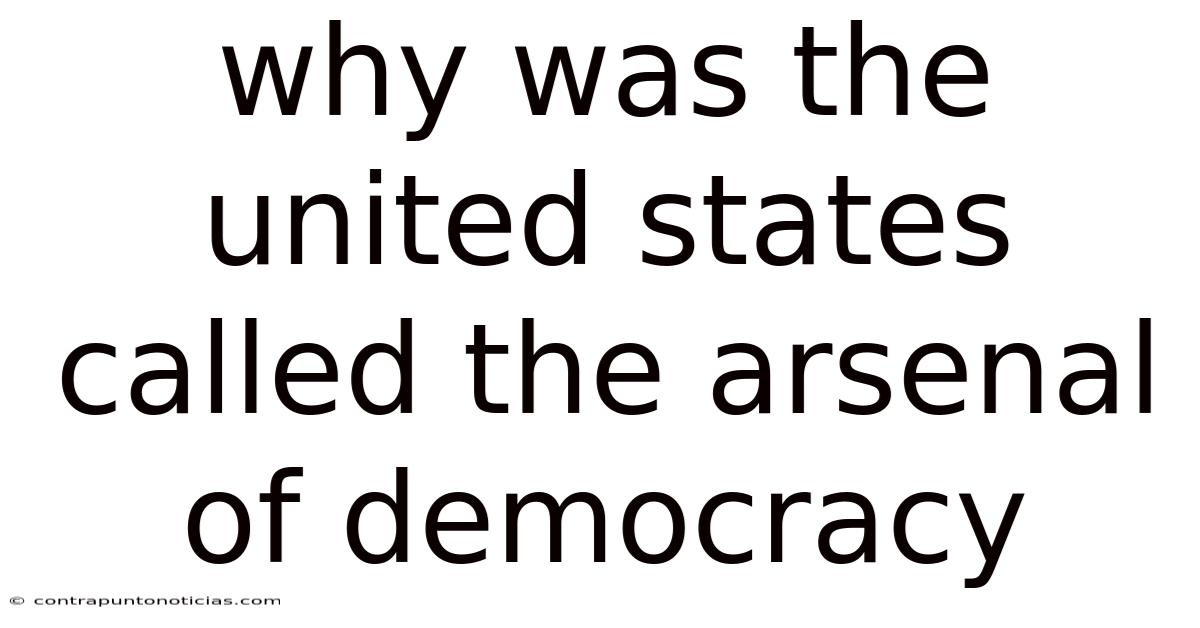 Why Was The United States Called The Arsenal Of Democracy