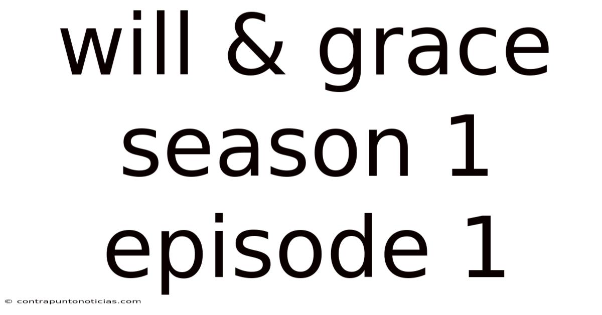 Will & Grace Season 1 Episode 1