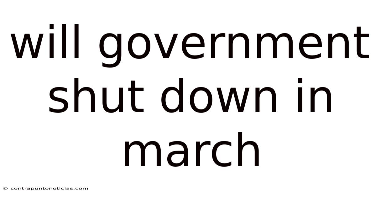 Will Government Shut Down In March