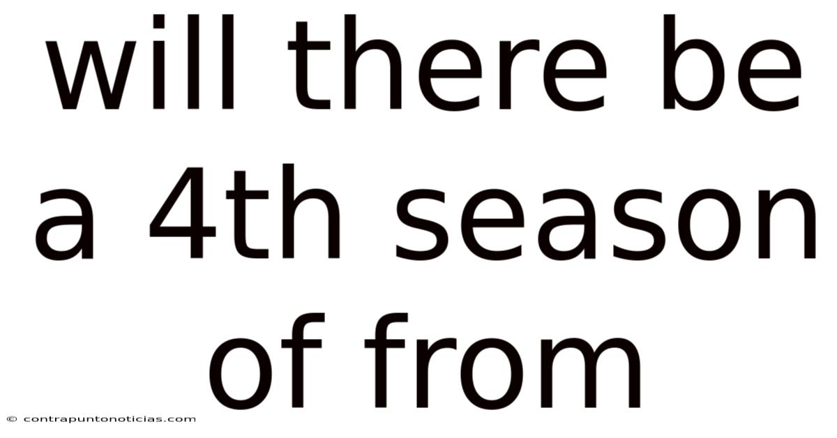 Will There Be A 4th Season Of From