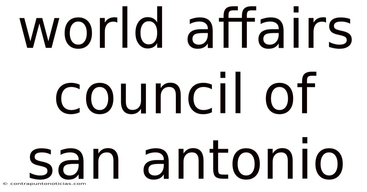 World Affairs Council Of San Antonio